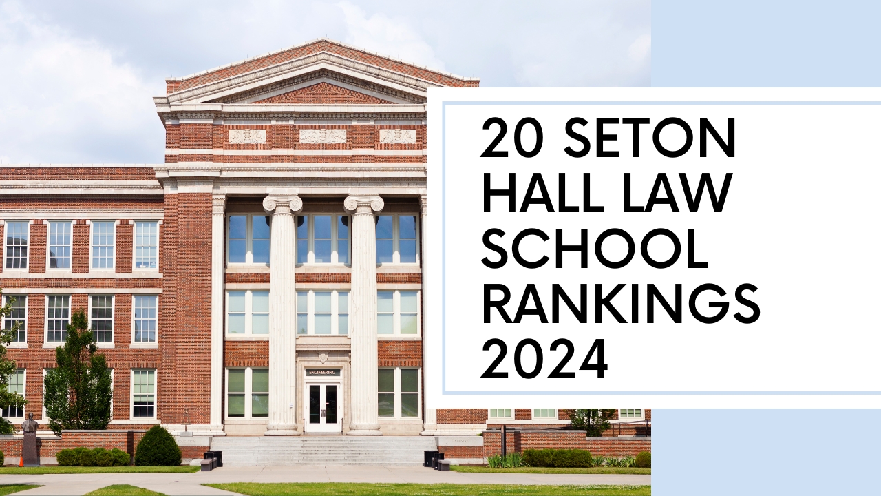 20 Seton Hall Law School Rankings 2024