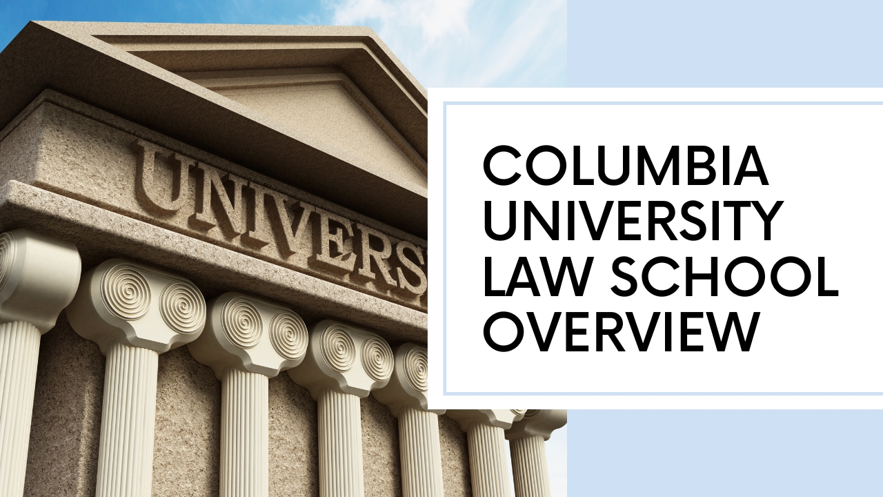 Columbia University Law School Overview